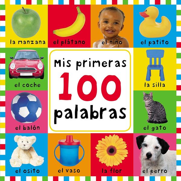 Mis primeras 100 palabras (colección Pequeñas manitas)